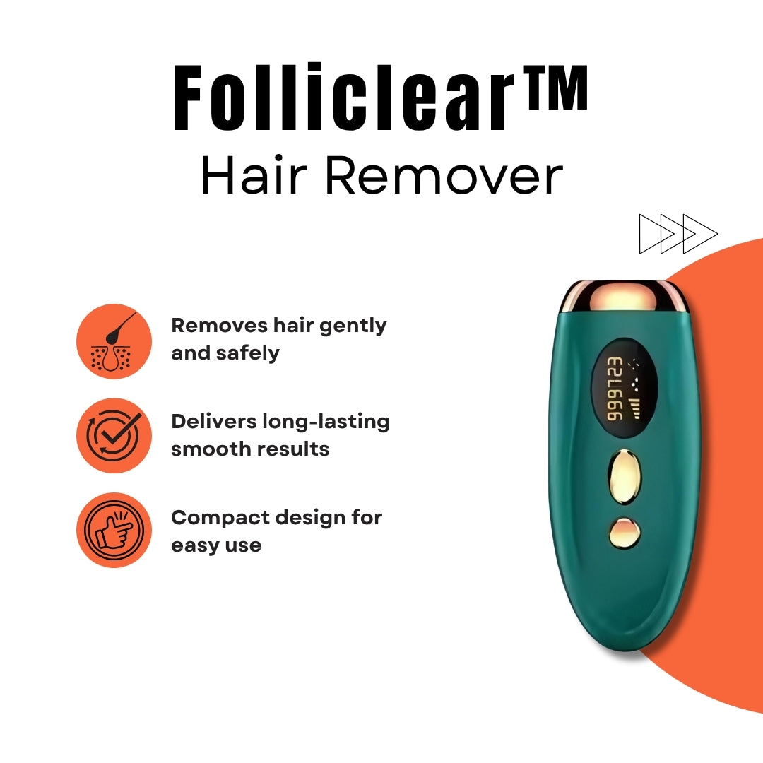 Folliclear™ - Laser Hair Remover
