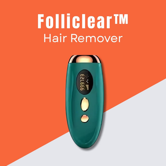 Folliclear™ - Laser Hair Remover